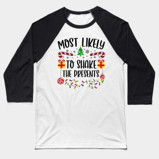 Most Likely To Shake The Presents Family Matching Christmas Baseball T-Shirt